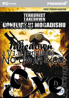 Box art for Terrorist
            Takedown 3 V1.0 [english] No-dvd/fixed Exe