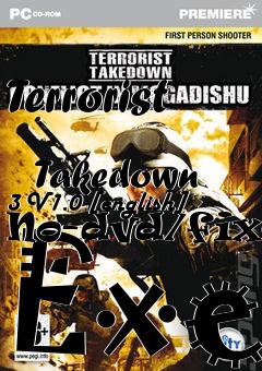 Box art for Terrorist
            Takedown 3 V1.0 [english] No-dvd/fixed Exe