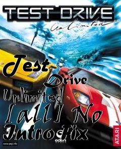 Box art for Test
            Drive Unlimited [all] No Intro Fix