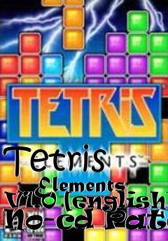 Box art for Tetris
      Elements V1.0 [english] No-cd Patch