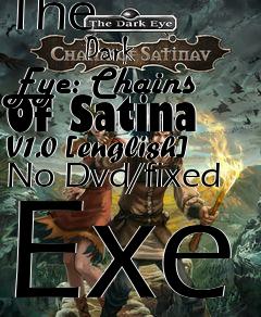 Box art for The
            Dark Eye: Chains Of Satina V1.0 [english] No Dvd/fixed Exe