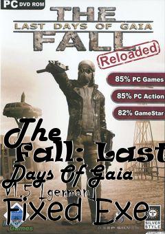 Box art for The
      Fall: Last Days Of Gaia V1.5 [german] Fixed Exe