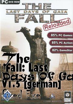 Box art for The
      Fall: Last Days Of Gaia V1.5 [german] Fixed Exe