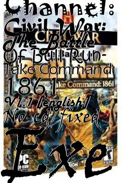 Box art for The
      History Channel: Civil War: The Battle Of Bull Run- Take Command: 1861
    V1.1 [english] No-cd/fixed Exe