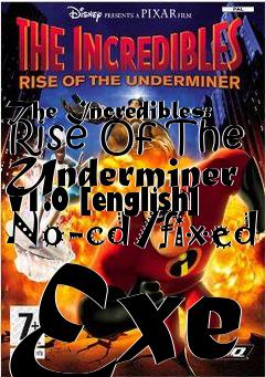 Box art for The
Incredibles: Rise Of The Underminer V1.0 [english] No-cd/fixed Exe