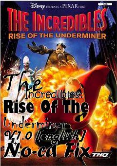 Box art for The
            Incredibles: Rise Of The Underminer V1.0 [english] No-cd Fix