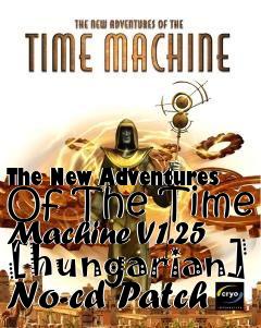 Box art for The
New Adventures Of The Time Machine V1.25 [hungarian] No-cd Patch