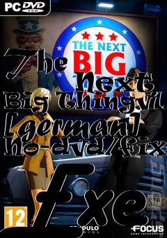 Box art for The
            Next Big Thingv1.0 [german] No-dvd/fixed Exe