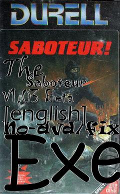 Box art for The
            Saboteur V1.03 Beta [english] No-dvd/fixed Exe