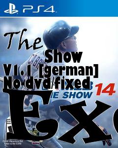 Box art for The
            Show V1.1 [german] No-dvd/fixed Exe