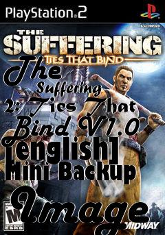 Box art for The
            Suffering 2: Ties That Bind V1.0 [english] Mini Backup Image