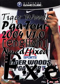 Box art for Tiger Woods Pga Tour 2004 V1.0
[english] No-cd/fixed Exe