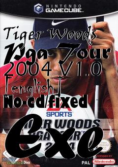 Box art for Tiger Woods Pga Tour 2004 V1.0
[english] No-cd/fixed Exe