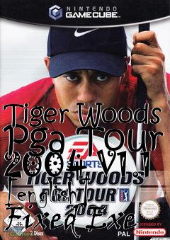 Box art for Tiger Woods Pga Tour 2004
V1.1
[english] Fixed Exe