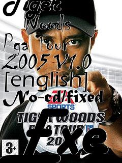 Box art for Tiger
      Woods Pga Tour 2005 V1.0 [english] No-cd/fixed Exe