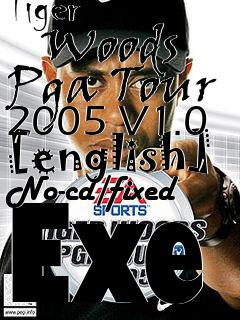 Box art for Tiger
      Woods Pga Tour 2005 V1.0 [english] No-cd/fixed Exe