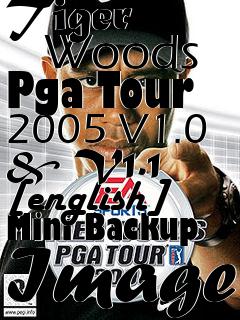 Box art for Tiger
      Woods Pga Tour 2005 V1.0 & V1.1 [english] Mini Backup Image