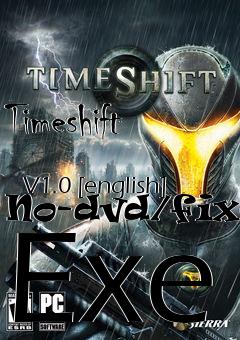 Box art for Timeshift
            V1.0 [english] No-dvd/fixed Exe