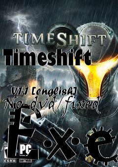 Box art for Timeshift
            V1.1 [english] No-dvd/fixed Exe