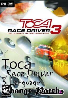 Box art for Toca
      Race Driver 3 Language Change Patch