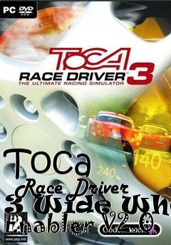 Box art for Toca
      Race Driver 3 Wide Wheel Enabler V2.0