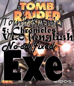 Box art for Tomb
Raider 5: Chronicles V1.0 [english] No-cd/fixed Exe
