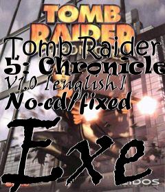 Box art for Tomb
Raider 5: Chronicles V1.0 [english] No-cd/fixed Exe