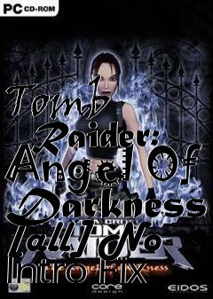 Box art for Tomb
      Raider: Angel Of Darkness [all] No Intro Fix