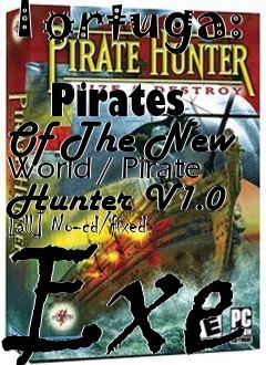 Box art for Tortuga:
            Pirates Of The New World / Pirate Hunter V1.0 [all] No-cd/fixed Exe
