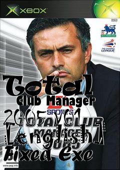 Box art for Total
      Club Manager 2005 V01 [english] Fixed Exe