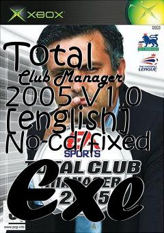 Box art for Total
      Club Manager 2005 V1.0 [english] No-cd/fixed Exe