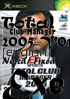 Box art for Total
      Club Manager 2005 V01 [english] No-cd/ Fixed Exe