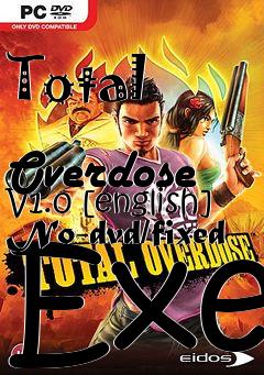 Box art for Total
            Overdose V1.0 [english] No-dvd/fixed Exe