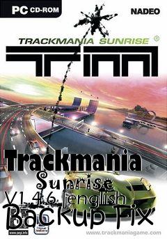 Box art for Trackmania
      Sunrise V1.4.6 [english Backup Fix