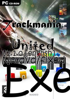 Box art for Trackmania
            United V2.1.0 [english] No-dvd/fixed Exe
