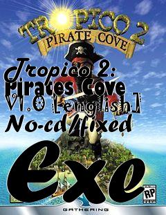 Box art for Tropico
2: Pirates Cove V1.0 [english] No-cd/fixed Exe