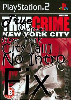 Box art for True
            Crime: New York City [all] No Intro Fix