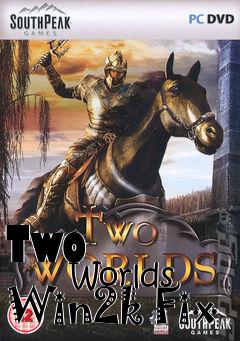 Box art for Two
            Worlds Win2k Fix