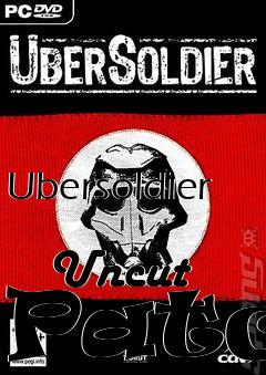 Box art for Ubersoldier
            Uncut Patch
