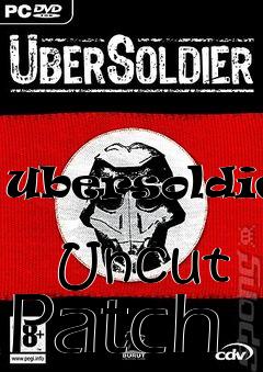 Box art for Ubersoldier
            Uncut Patch