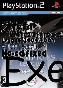 Box art for Uefa
      Champions League 2004/2005 V1.0 [english] No-cd/fixed Exe