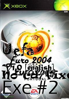 Box art for Uefa
      Euro 2004 V1.0 [english] No-cd/fixed Exe #2