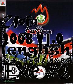 Box art for Uefa
            Euro 2008 V1.0 [english] No-dvd/fixed Exe #2