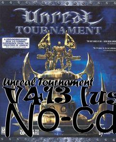Box art for Unreal
Tournament V413 [us] No-cd