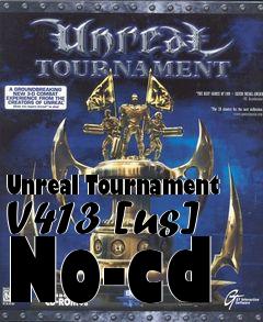 Box art for Unreal
Tournament V413 [us] No-cd