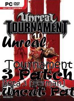 Box art for Unreal
            Tournament 3 Patch 1 Beta 3 [german] Uncut Patch