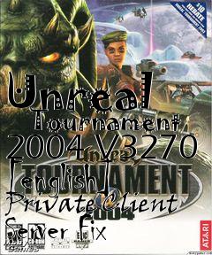 Box art for Unreal
      Tournament 2004 V3270 [english] Private Client Server Fix