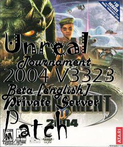 Box art for Unreal
      Tournament 2004 V3323 Beta [english] Private Server Patch