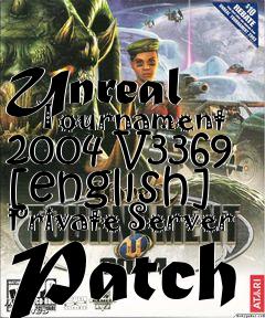 Box art for Unreal
      Tournament 2004 V3369 [english] Private Server Patch