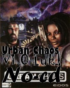 Box art for Urban
Chaos V1.0 [uk] No-cd